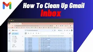 How To Clean Up Gmail Inbox (2024) | Best Method