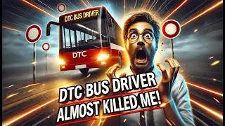 DTC Buss Driver Almost Killed Me😨😨- Story Time || Ankur Sharma