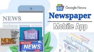Best News Information App for Mobile Like NewsPaper.How to Use Google News.