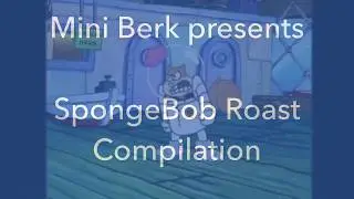 SpongeBob Roast Compilation 2019