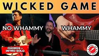 Wicked Game Intro Guitar Lesson - Play It With OR Without a Whammy Bar (Chris Isaak)
