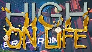And I'll form the head- wait... - High on Life - 06