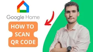 How To Scan QR Code On Google Home