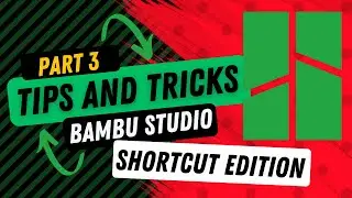 Bambu Studio Tips and Tricks Part 3 - Shortcut Edition