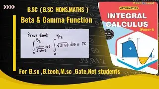 Beta & Gamma function II Most important questions II All properties of beta & gamma functions II