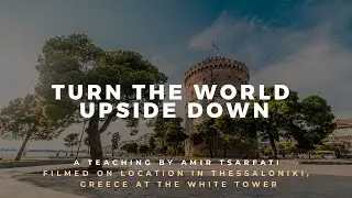 Bible Lands Unveiled: Turn the World Upside Down, Thessaloniki, Greece