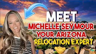 Moving to Arizona? Meet Michelle Seymour | Your Arizona Relocation Expert