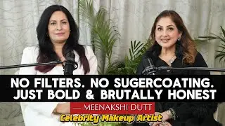 Beyond Beauty: An Unfiltered Talk with Meenakshi Dutt - A true inspiration for makeup artists 