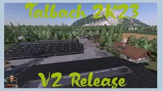 LS22 Talbach 2K23 V2 Updates, Infos und die Karte!!