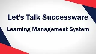 Let's Talk Successware - Intro to LMS