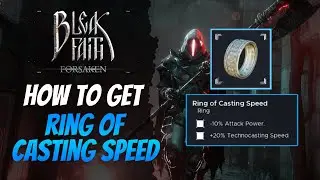 Bleak Faith Forsaken: How to Get Ring Of Casting Speed!