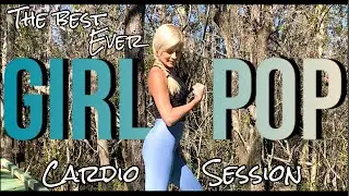 The Best Ever Girl Pop Cardio Session