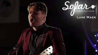 Luke Wade - Three Days | Sofar London