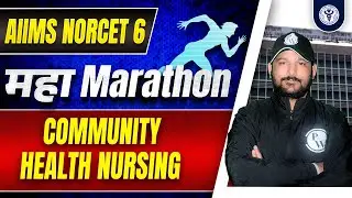 Community Health Nursing | Maha Marathon | AIIMS NORCET 6