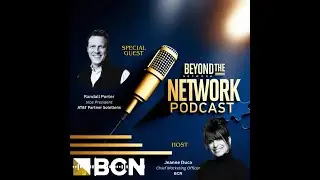 Beyond the Network with Randall Porter, Vice President of AT&T Partner Support