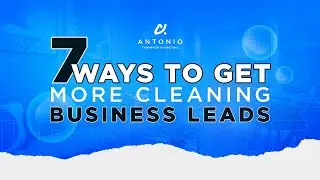 7 Ways To Get More Cleaning Business Leads (Grow Your Client List Fast!)