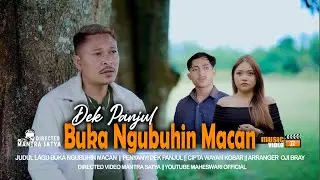 DEK PANJUL | BUKA NGUBUHIN MACAN (Original Klip)