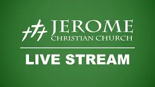 1-18-2026 Jerome Christian Church Live Stream