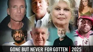 CELEBRITIES THAT DIED 2025 | GONE BUT NEVER FORGOTTEN | 2025