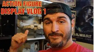 ACTION FIGURE DISPLAY VLOG #1
