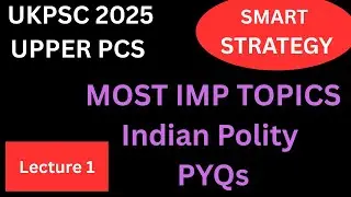 UKPSC 2025 | UPPER PCS | Indian Polity | Lecture 1