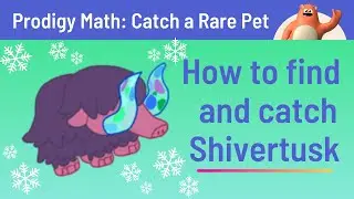 PRODIGY MATH: How to Find and Catch a Rare Shivertusk Pet