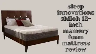 sleep innovations shiloh 12 inch memory foam mattress review