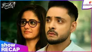Mannat Har khushi paane ki | Ep. 316 | Vikrant Finds Mannat's House | Recap | Colors TV