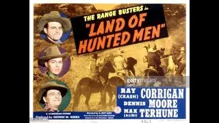 Land Of Hunted Men (1943) THE RANGE BUSTERS Western Movie