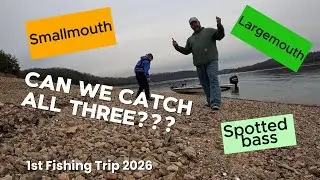 SMALLMOUTH, LARGEMOUTH, SPOTTED BASS, can we catch all three?