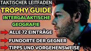 Star Wars Jedi: Survivor Trophy Guide Intergalaktische Geografie 100% Taktischer Leitfaden Eintr&auml;ge