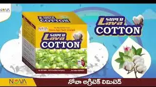Nova agritech || super lava cotton||