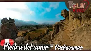 PIEDRA DEL AMOR | ¿CÓMO ES LA CIMA? | PACHACAMAC
