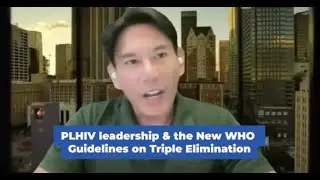 PLHIV Leaders' 12 Convening: PLHIV leadership and the New WHO Guidelines on Triple Elimination