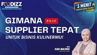 Gimana Pilih Supplier Tepat Untuk Bisnis Kulinermu? | 3 Menit Belajar Bisnis Kuliner