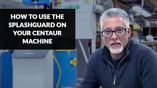 How To Use The SplashGuard On Your Centaur Machine