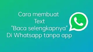 BUAT TEKS BACA SELENGKAPANYA DI CHAT WHATSAPP TANPA 4PLIKASI | 