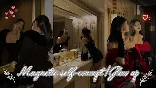 Magnetic self concept/glow-up | become higher version of yourself | @magnetica3205 