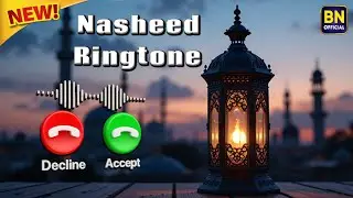 Islamic Nasheed Ringtone - Nasheed Islamic Ringtone - Nasheed Ringtone 2026&lrm;@BarkatiNaatsOfficial