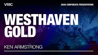 Westhaven Gold Corporate Presentation | VRIC 2026