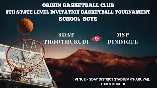 SDAT THOOTHUKUDI vs MSP DINDIGUL I ORIGIN BASKETBALL CLUB I 8TH STATE LEVEL  BASKETBALL TOURNAMENT