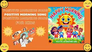 🎶 Happy Morning Positive Affirmations Song for Kids! 🎶 Kids Learning | Earth Poetree Education