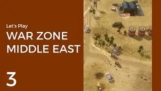 Let's Play War Zone: Middle East [Pre -Alpha] #3 | Mission: Take Control