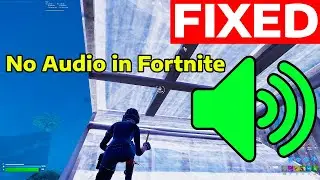 How To Fix No Sound in Fortnite in Windows PC (Fortnite Sound Not Working)