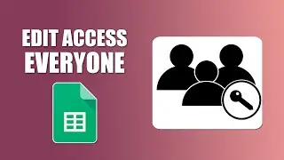 How to give edit access to google sheets to everyone