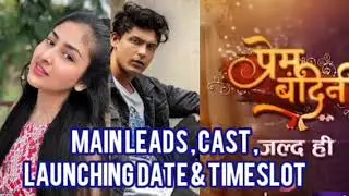 Prem bandini new show Main leads , Cast , launching date & Timeslot | Colors TV Latest news