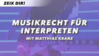 Musikrecht f&uuml;r Interpreten | Matthias Kranz - Musikverleger | ZeixDir