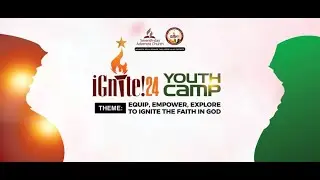 IGNITE YOUTH CAMP DAY 3 || EVENING SESSION