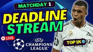 UCL FANTASY MATCHDAY 1 DEADLINE STREAM | CHAMPIONS LEAGUE FANTASY TIPS 2024/25