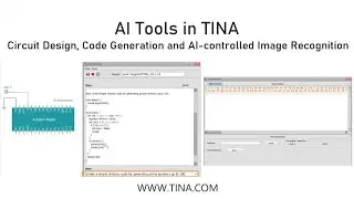 AI Tools in TINA: Circuit Design, Code Generation and AI-controlled Image Recognition
